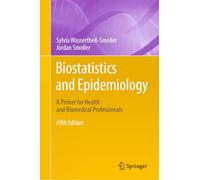 Biostatistics and Epidemiology: A Primer for Health and Biomedical Professionals