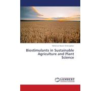 Biostimulants in Sustainable Agriculture and Plant Science