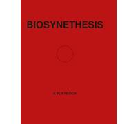 Biosynethesis: magic as being real || life as becoming real: a play-book of biology / dialogic field / sign / return
