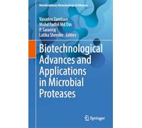 Biotechnological Advances and Applications in Microbial Proteases (Interdisciplinary Biotechnological Advances)