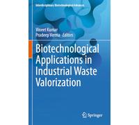 Biotechnological Applications in Industrial Waste Valorization (Interdisciplinary Biotechnological Advances)
