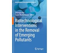 Biotechnological Interventions in the Removal of Emerging Pollutants (Interdisciplinary Biotechnological Advances)