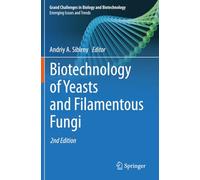 Biotechnology of Yeasts and Filamentous Fungi (Emerging Issues and Trends)