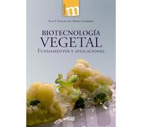 Biotecnología vegetal. fundamentos y aplicaciones (Manuales Major)