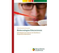 Biotecnologias Educacionais: Estratégias Inovadoras em Genética e Engenharia Biomédica