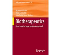 Biotherapeutics: From small to large molecules and cells (Topics in Medicinal Chemistry)