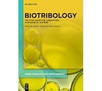 Biotribology: Friction, Wear and Lubrication in Biological Systems (Green Tribology and Tribochemistry)