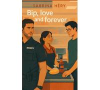 Bip, love and forever (version poche): L'amour en libre-service tome 3