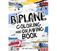 Biplane Coloring and Drawing Book For Kids Ages 3-8: Have fun coloring biplanes and drawing parts of each airplane! A collectible activity book with ... for kids ages 3-8 (Vehicles Collection)