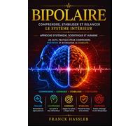 BIPOLAIRE: Approche systémique, scientifique et humaine de l’adaptation psychique. (ENERGIE)