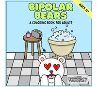 Bipolar Bears: A Coloring Book for Adults