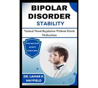BIPOLAR DISORDER STABILITY: Natural Mood Regulation Without Harsh Medications