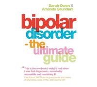 Bipolar Disorder: The Ultimate Guide