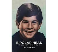 BIPOLAR HEAD: A Snapshot of Life with Bipolar Disorder