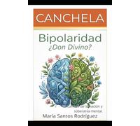 Bipolaridad ¿Don Divino?: Mi camino de sanación y soberanía mental (Del Diagnóstico a "La Luz")