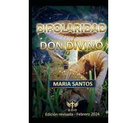 BIPOLARIDAD DON DIVINO (Sinfonía del Ser: De la Dualidad a la Luz)