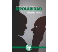 BIPOLARIDAD: HABLANDO CON EL PSIQUIATRA