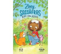 Bips and Roses: Zoey and Sassafras #8