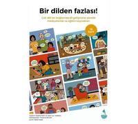 Bir dilden fazlasi ! Plus d'une langue !: La ressource pour comprendre le développement du langage de l’enfant plurilingue et exclusivement en Turc
