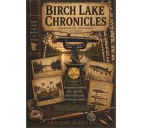BIRCH LAKE CHRONICLES: ECOLOGICAL SURVEY, SOIL, AQUATIC VEGETATION AND SUSTAINABLE FISHING
