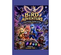 Bird Adventure: A Story of Courage, Friendship, and Magic