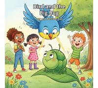 Bird and the Big Bug (Izzy and Pals: Pet Fun)
