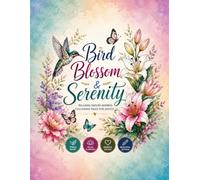 Bird Blossom & Serenity: Relaxing Nature-Inspired Colouring Pages for Adults (Zen & Wonder Collection)