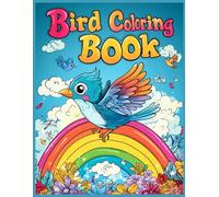 Bird Coloring Book: Bird Under a Rainbow Designs for Stress Relief