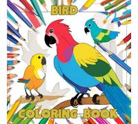Bird Coloring Book: "Discover the Beauty of Nature: A Bird Coloring Book for Adults and Kids"