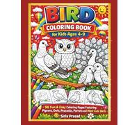 Bird Coloring Book for Kids Ages 4-9: 90 Fun and Easy Coloring Pages of Pigeons, Owls, Peacocks, Parrots, and More for Creative Kids