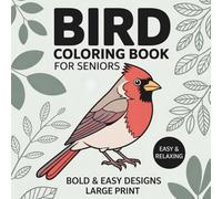 Bird Coloring Book for Seniors: Bold Line Art and Large Print Pages for Relaxation, Memory Support, and Stress Relief