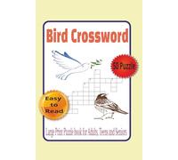 Bird Crossword Large print puzzle book for Adults, Teens and Seniors: bird themed crossword with Easy to read print about birds | 50 Puzzles | 6x9 ... Gift for Vacations, Holidays, and Relaxation