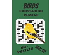 BIRD CROSSWORD PUZZLE: BIRD CROSSWORD PUZZLE BOOK EASY TO READ PRINT, 6X9, 120 PAGES, PAPERBACK, GIFTS FOR VACATIONS AND HOLIDAYS.. FUN FOR EVERYONE