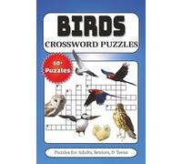 Bird Crossword Puzzle Book: Crosswords with Easy to Read Print about Bird, Animal, Trivia and More | 6x9 inches, 120 pages | 50+ Puzzles .... Gifts for Vacations, Holidays, and Free Times