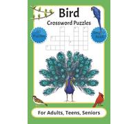 Bird Crossword Puzzle Book for Adults Teens and Seniors: Crosswords with Easy to Read Print about Bird Species, Habitats, Call, Colors and More | 6x9 ... the Avian Kingdom and to Improve Mental Focus