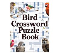 Bird Crossword Puzzle Book: Fun and Educational Crosswords for Bird Lovers, Nature Fans, and Curious Minds of All Ages