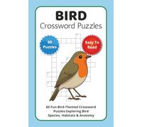 Bird Crossword Puzzles: 60 Fun Bird-Themed Crossword Puzzles Exploring Bird Species, Habitats & Anatomy