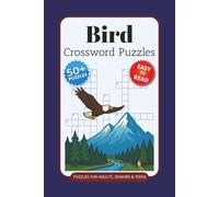 Bird Crossword Puzzles: Bird Crossword Puzzles with Easy to Read Print about Bird, Predators, Nature and More | 6x9 inches, 120 pages | 50+ Puzzles ... Gift vor Vacations, Holidays and Relaxation