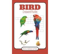 Bird Crossword Puzzles: Crossword Puzzles with Easy to Read Print about Birds | 6x9 inches, 120 pages | 60 Puzzles...Gifts for Vacations, Holidays and Relaxation