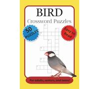 Bird Crossword Puzzles: Crossword Puzzles with Easy to Read Print about Birds, Bird Watching, Outdoors and More | 6x9 inches, 100 pages | 50 Puzzles... Gift for Vacation, Holidays, Relaxation