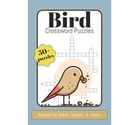 Bird Crossword Puzzles: Crossword Puzzles with Easy to Read Print about Birds, Birdwatching Locations, Outdoors and More | 6x9 inches, 120 pages | 50+ ... for Vacations, Holidays, and Relaxation