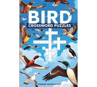 Bird Crossword Puzzles: Crossword Puzzles with Easy to Read Print about Birds, Ornithology, Birdwatchers and More | 6x9 inches, 120 pages | 50+ Puzzles... Gift for Vacations, Holidays and Relaxation.