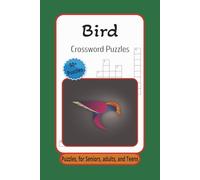 Bird Crossword Puzzles: Crossword Puzzles with Easy to Read Print about Birds, Outdoor, Wildlife, and More | 6x9 inches, 120 pages | 50+ Puzzles ... Gift for Vacations, Holidays, and Relaxation