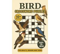 Bird Crossword Puzzles: Large Print | 50+ Chirp-Worthy Bird-Themed Crosswords | 6x9 Travel Size | Perfect for Perching, Peaceful Afternoons & Feathered Fun