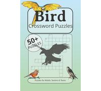 Bird Crossword Puzzles: Puzzles for Adults, Seniors & Teens: Crossword Puzzles with Easy to Read Print about Bird Species, Bird Habitats, Bird ... Gift for Vacations, Holidays and Relaxation