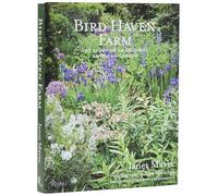 Bird Haven Farm: The Story of an Original American Garden