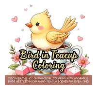Bird in Teacup Coloring: Discover the joy of whimsical coloring with adorable birds nestled in charming teacup scenes for everyone!