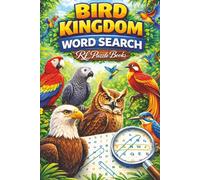 Bird Kingdom Word Search: Bird Puzzle Book for Adults & Teens Featuring Bird Species, Wildlife, Nature, Birds and Relaxing Brain Games