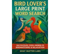 Bird Lover's Large Print Word Search (Gray Matter Labs): 100 Puzzles, 1200+ Words for Birdwatching & Relaxation