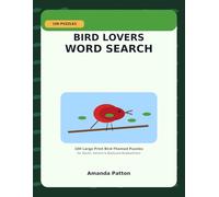 Bird Lovers Word Search: 100 Large Print Bird-Themed Puzzles for Adults, Seniors & Backyard Birdwatchers (Foodie Word Search Collection)